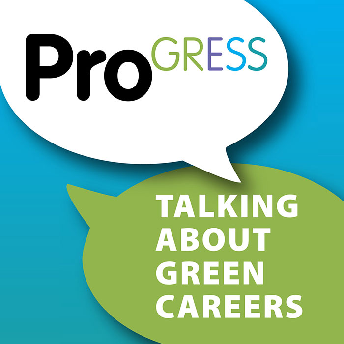 ProGRESS is a new podcast about Green, Ethical, Sustainable and Socially Responsible careers